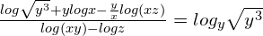 \frac{log \sqrt{y^3} + ylogx - \frac{y}{x} log(xz)}{log(xy) - logz} = log_y \sqrt{y^3}